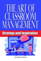 THE ART OF CLASSROOM MANAGEMENT STRATERGY AND INSPIRATION